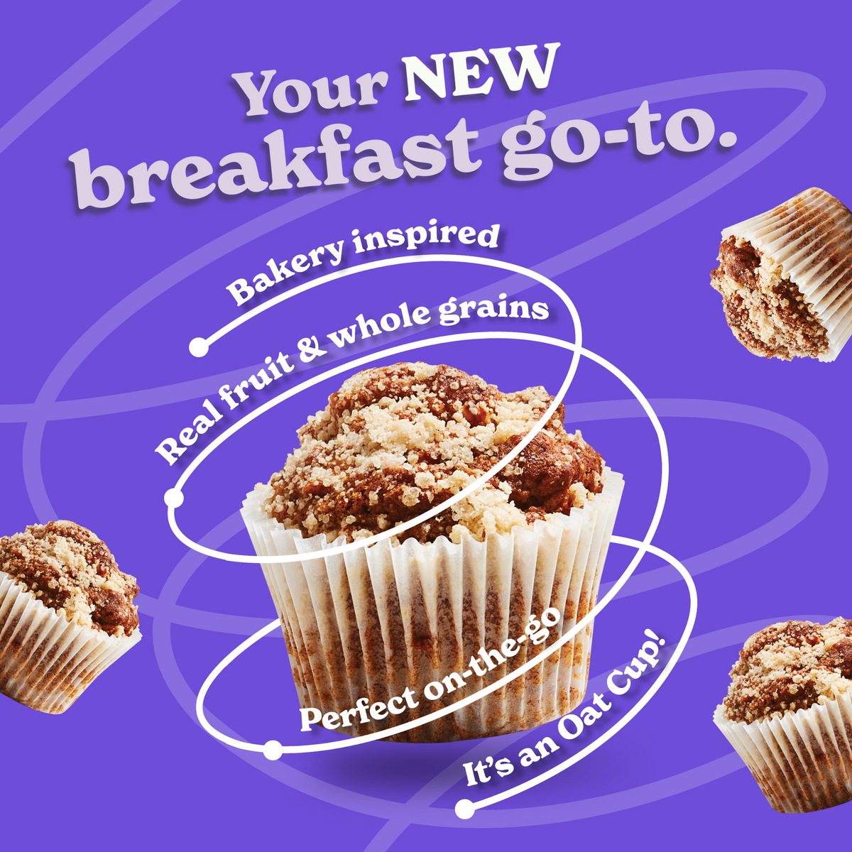 A promotional image of a muffin in a white wrapper on a purple background. Text highlights: "Your NEW breakfast go-to," "Bakery inspired," "Real fruit & whole grains," "Perfect on-the-go," "It's an Oat Cup!" Smaller muffins surround the central muffin.