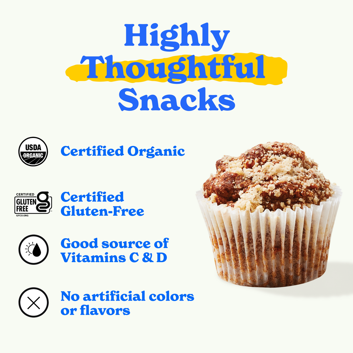 Alt text: "Image of a muffin beside text 'Highly Thoughtful Snacks', highlighting features: Certified Organic, Gluten-Free, Vitamins C & D, No artificial colors or flavors."