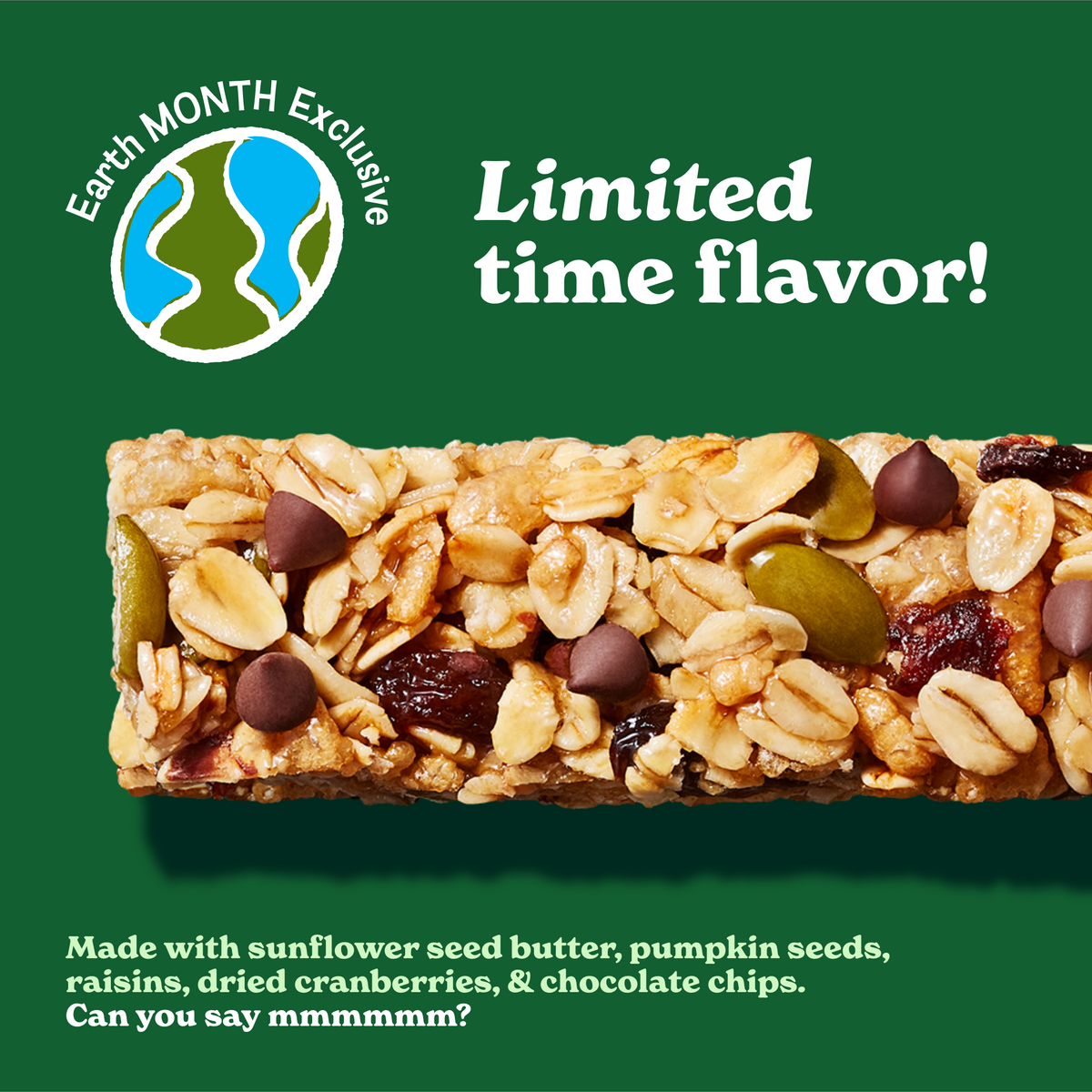 Granola bar topped with oats, pumpkin seeds, raisins, cranberries, and chocolate chips on green background. Text: "Limited time flavor!" and "Earth Month Exclusive."