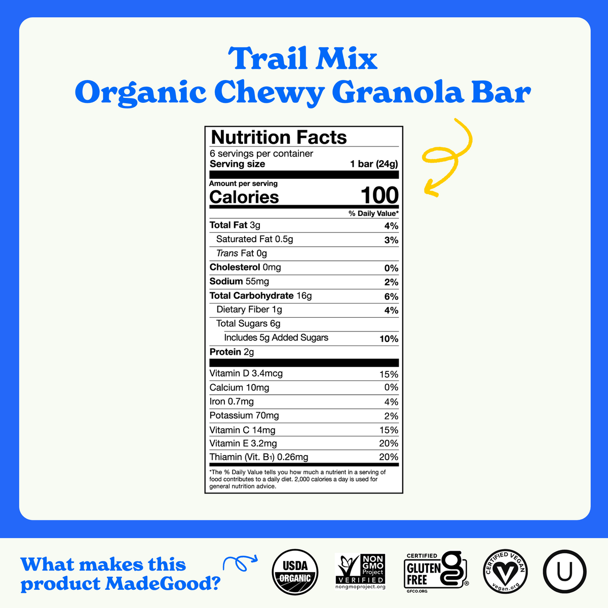 Nutrition facts label for MadeGood Trail Mix Organic Chewy Granola Bar. The serving size is 1 bar (24g) with 100 calories per serving. It contains 3g of total fat, 16g of carbohydrates, 6g of sugars (5g added), 2g of protein, and essential vitamins like Vitamin D, C, E, and Thiamin. The product is USDA Organic, Non-GMO Project Verified, Certified Gluten-Free, Certified Vegan, and Kosher.