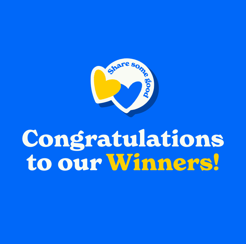 Share Some Good: Congratulations to our winners!