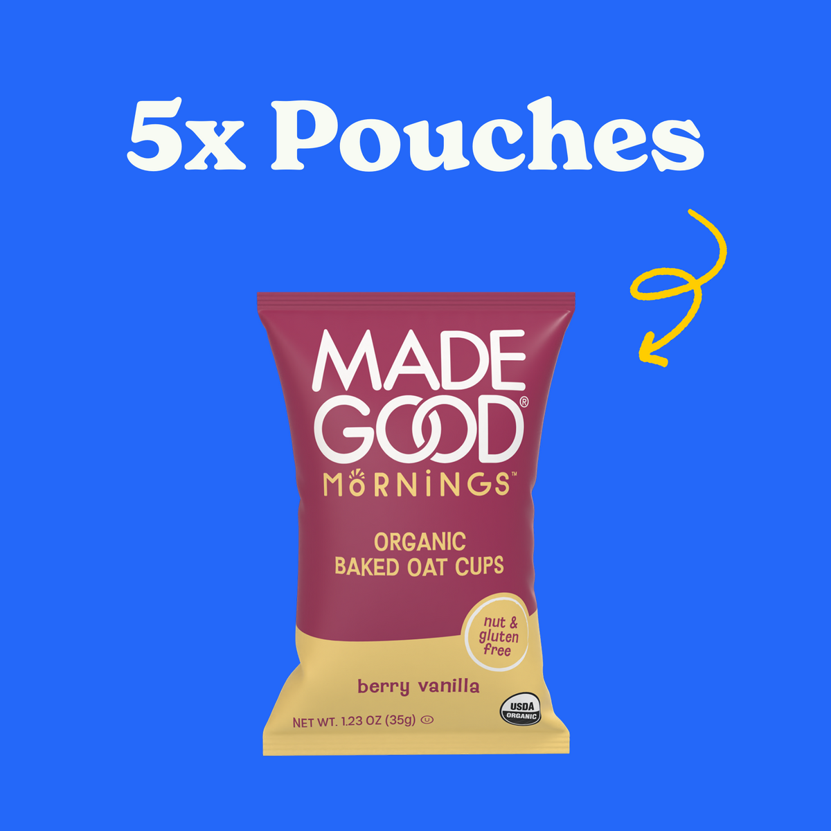 Image of a Made Good Mornings organic baked oat cups pouch, berry vanilla flavor, labeled nut and gluten free, on a blue background with '5x Pouches' written in white at the top. A yellow arrow points to the pouch, creating a cheerful and inviting tone.